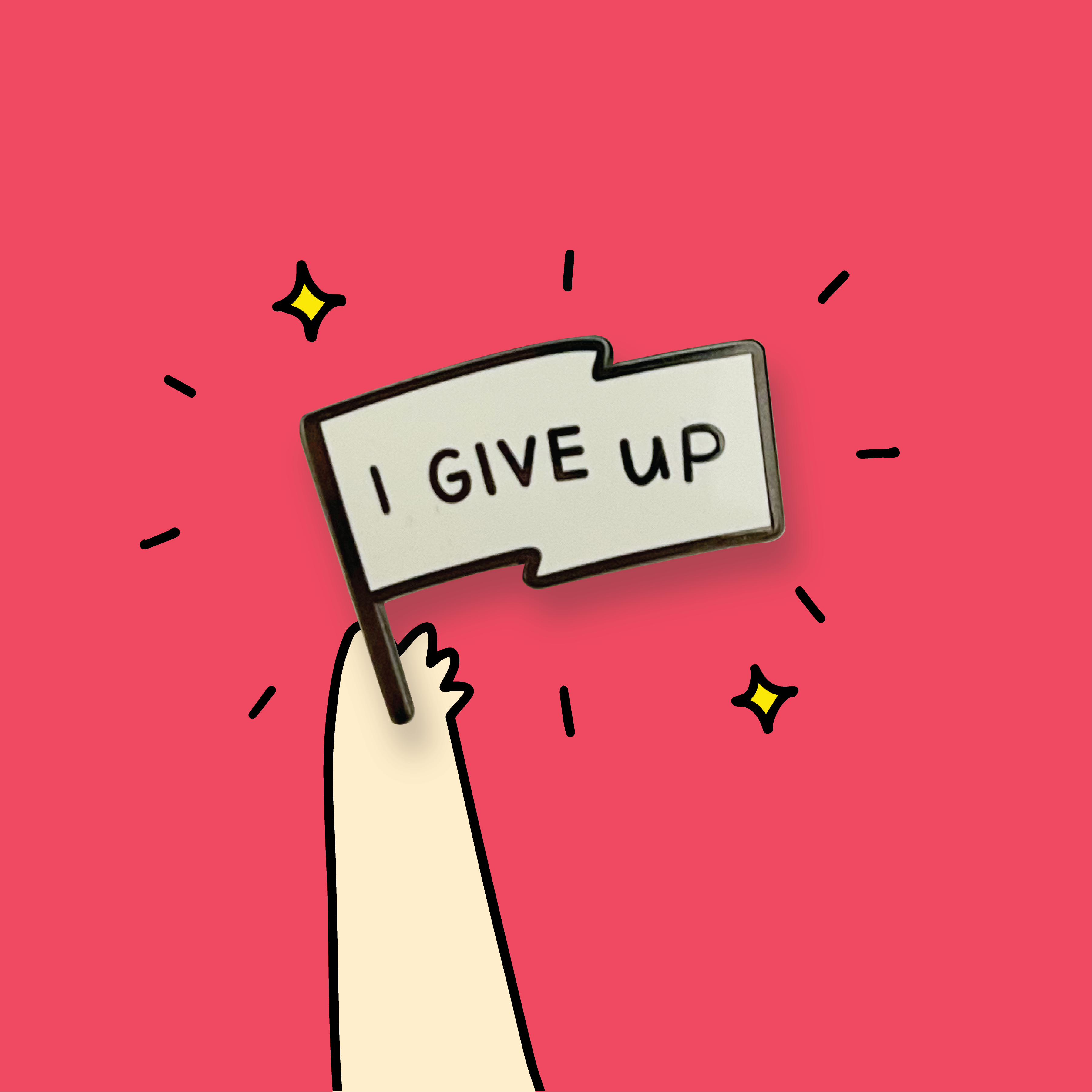 I Give Up Pin